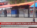 DISPERINDAG KOTA SUNGAI PENUH AKAN MERELOKASI PARA PEDAGANG PEDAGANG KE PASAR BERINGIN JAYA