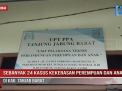 SEBANYAK 24 KASUS KEKERASAN PEREMPUAN DAN ANAK DI KAB TANJAB BARAT