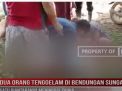 DUA ORANG TENGGELAM DI BENDUNGAN SUNGAI SATU DIANTARANYA MENINGGAL DUNIA