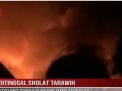 DITINGGAL SHOLAT TARAWIH SATU UNIT RUMAH DI MUARO JAMBI TERBAKAR