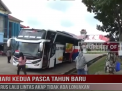 HARI KEDUA PASCA TAHUN BARU ARUS LALU LINTAS AKAP TIDAK ADA LONJAKAN
