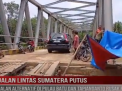 JALAN LINTAS SUMATERA PUTUS, JALAN ALTERNATIF DI PULAU BATU DAN TAPIANDANTO RUSAK PARAH