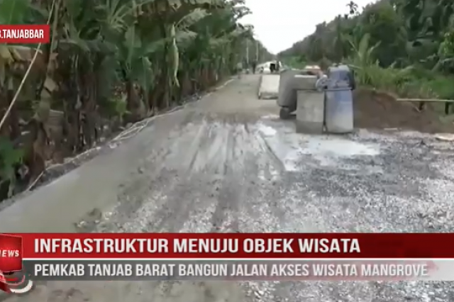 INFRASTRUKTUR MENUJU OBJEK WISATA PEMKAB TANJAB BARAT BANGUN JALAN AKSES WISATA MANGROVE