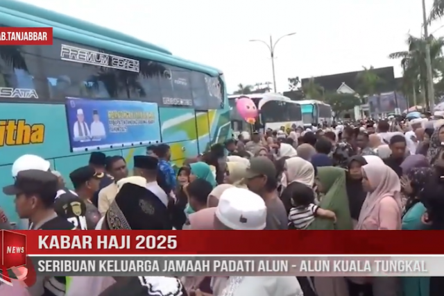 KABAR HAJI 2025,SERIBUAN KELUARGA JAMAAH PADATI ALUN - ALUN KUALA TUNGKAL