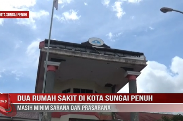 DUA RUMAH SAKIT DI KOTA SUNGAI PENUH MASIH MINIM SARANA DAN PRASARANA