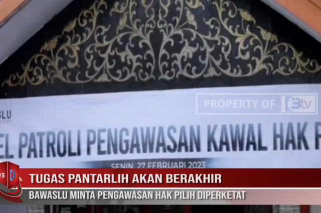 TUGAS PANTARLIH AKAN BERAKHIR, BAWASLU MINTA PENGAWASAN HAK PILIH DIPERKETAT