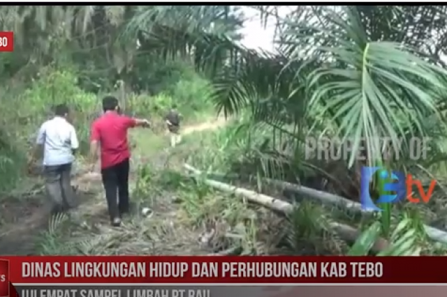 DINAS LINGKUNGAN HIDUP DAN PERHUBUNGAN KAB TEBO UJI EMPAT SAMPEL LIMBAH PT RAU