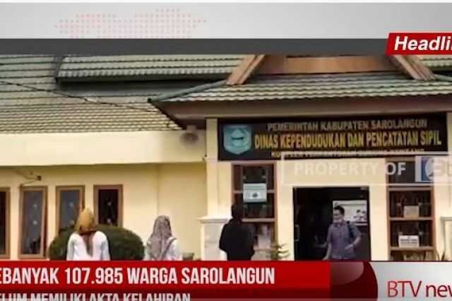SEBANYAK 107 985 WARGA SAROLANGUN BELUM MEMILIKI AKTA KELAHIRAN